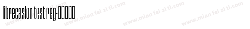 librecaslon test reg字体转换